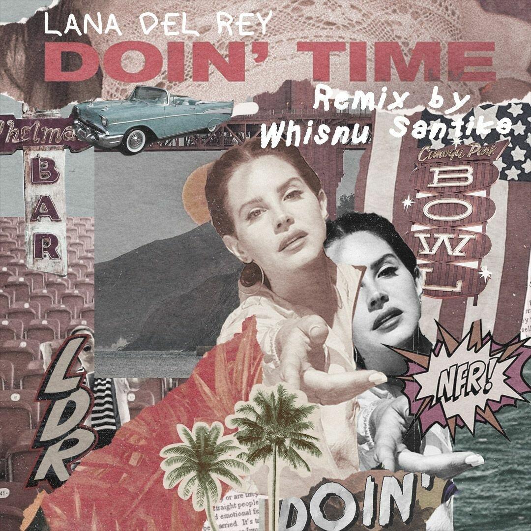 Listen To Lana Del Rey Doin Time Whisnu Santika Remix Full Music Link In Description By Whisnu Santika In Krabby Party Playlist Online For Free On SoundCloud Listen To Lana Del Rey Doin Time Whisnu Santika Remix Full Music Link In Description By Whisnu Santika In Krabby Party Playlist Online For Free On SoundCloud